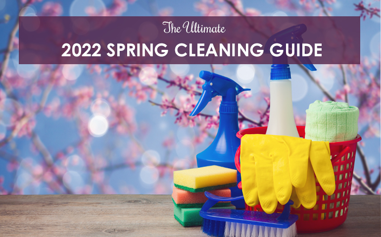 The Ultimate 2022 Spring Cleaning Guide